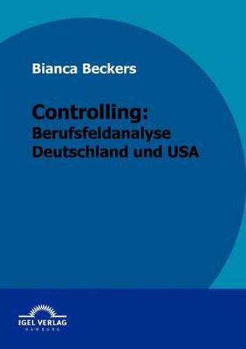 Cover image for Controlling: Berufsfeldanalyse Deutschland und USA