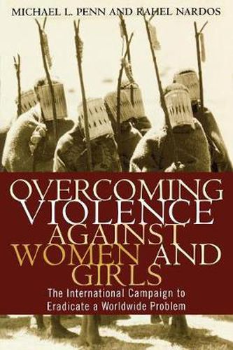 Cover image for Overcoming Violence against Women and Girls: The International Campaign to Eradicate a Worldwide Problem