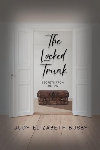 Cover image for The Locked Trunk: Secrets from the Past