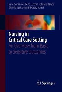 Cover image for Nursing in Critical Care Setting: An Overview from Basic to Sensitive Outcomes