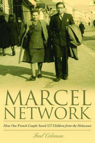 Cover image for The Marcel Network: How One French Couple Saved 527 Children from the Holocaust