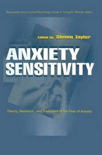 Cover image for Anxiety Sensitivity: theory, Research, and Treatment of the Fear of Anxiety