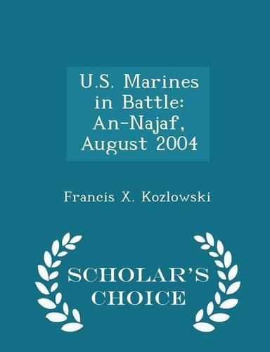 Cover image for U.S. Marines in Battle: An-Najaf, August 2004 - Scholar's Choice Edition