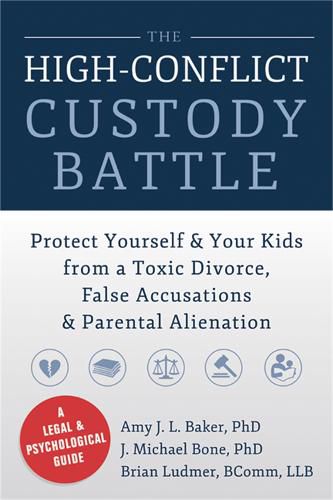 Cover image for High-Conflict Custody Battle: Protect Yourself and Your Kids from a Toxic Divorce, False Accusations, and Parental Alienation