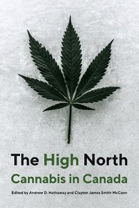 Cover image for The High North: Cannabis in Canada