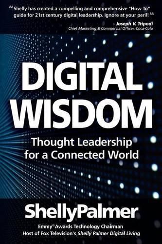 Cover image for Digital Wisdom: Thought Leadership for a Connected World