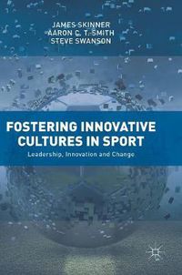 Cover image for Fostering Innovative Cultures in Sport: Leadership, Innovation and Change