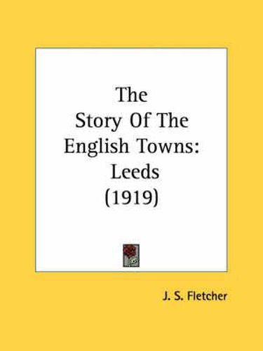 The Story of the English Towns: Leeds (1919)