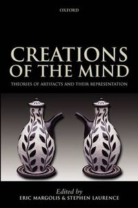 Cover image for Creations of the Mind: Theories of Artifacts and Their Representation