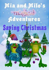 Cover image for Mia and Milo's Magical Adventures - Saving Christmas