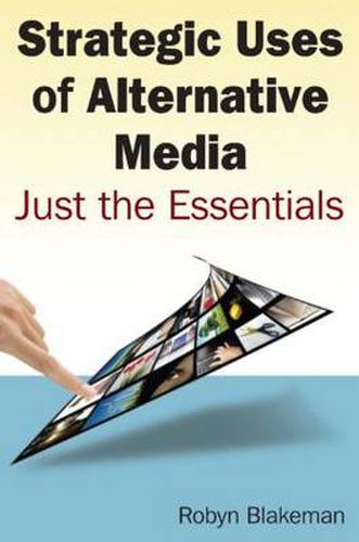 Cover image for Strategic Uses of Alternative Media: Just the Essentials: Just the Essentials