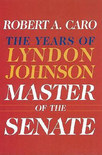 Cover image for Master of the Senate: The Years of Lyndon Johnson III