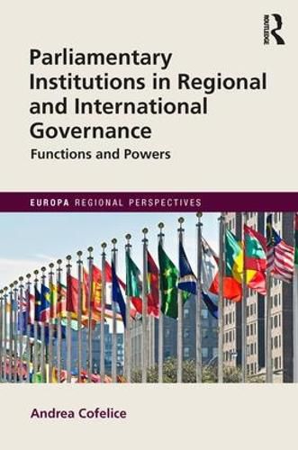 Cover image for Parliamentary Institutions in Regional and International Governance: Functions and Powers