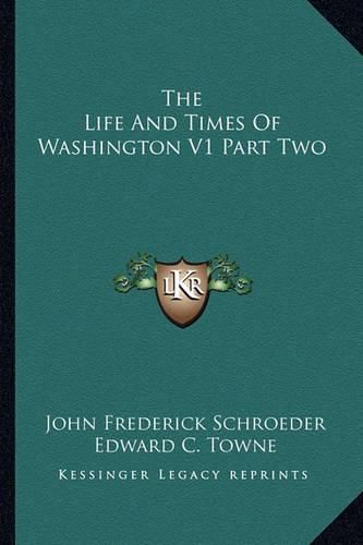 Cover image for The Life and Times of Washington V1 Part Two