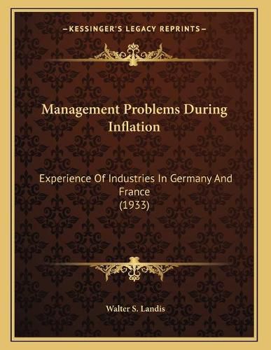 Management Problems During Inflation: Experience of Industries in Germany and France (1933)