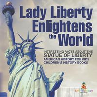 Cover image for Lady Liberty Enlightens the World