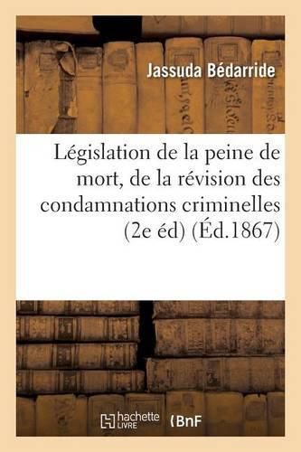 Cover image for Etudes de Legislation de la Peine de Mort, de la Revision Des Condamnations Criminelles 2e Edition