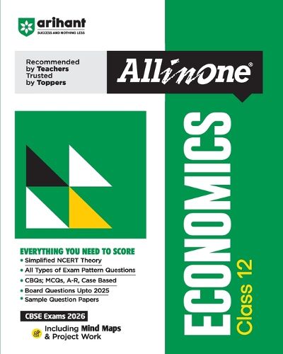 Cover image for Arihant All in One Economics Class 12 for Cbse Exams 2025-26 Simplified Theory, Topicwise Illustrations & Practice Questions, All Types of Exam Pattern Questions, Cbqs, MCQS, A-R, Case Based, Sample Question Papers, Board Questions Upto 2025, Mind Maps, & Project Work