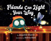 Cover image for Friends Can Light Your Way