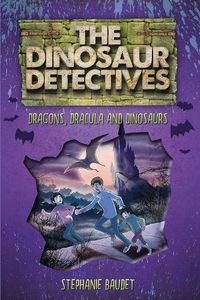 Cover image for The Dinosaur Detectives in Dracula, Dragons and Dinosaurs