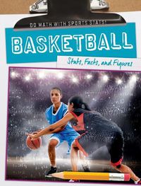 Cover image for Basketball: Stats, Facts, and Figures