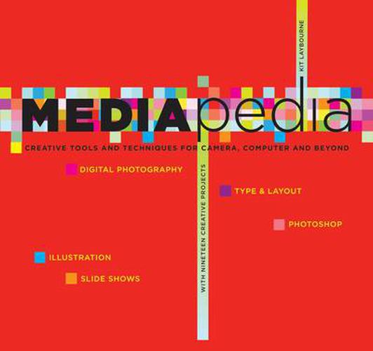 Cover image for Mediapedia: Creative Tools And Techniques For Camera, Computer, And Beyond