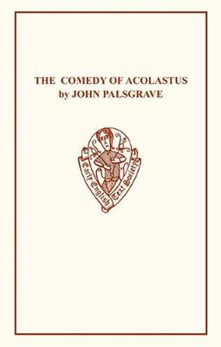 Cover image for John Palsgrave: The Comedy of Acolastus