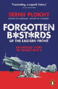 Cover image for Forgotten Bastards of the Eastern Front: An Untold Story of World War II