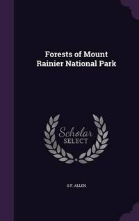Cover image for Forests of Mount Rainier National Park