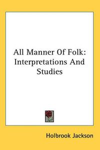 Cover image for All Manner of Folk: Interpretations and Studies