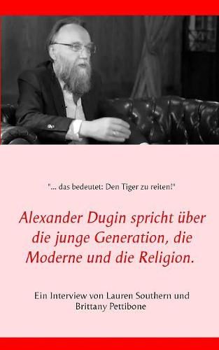 Cover image for Alexander Dugin spricht uber die junge Generation, die Moderne und die Religion.: Ein Interview von Lauren Southern und Brittany Pettibone