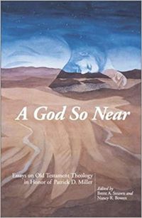 Cover image for A God So Near: Essays on Old Testament Theology in Honor of Patrick D. Miller