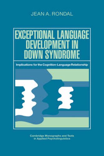 Cover image for Exceptional Language Development in Down Syndrome: Implications for the Cognition-Language Relationship