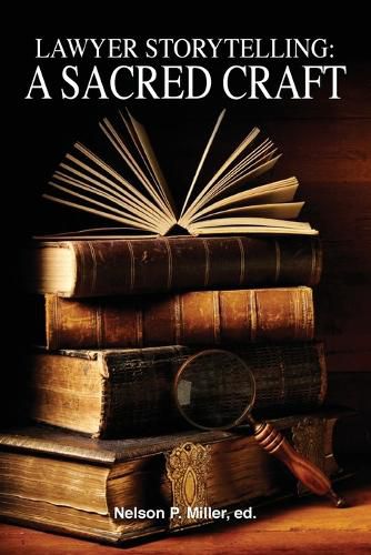 Cover image for Lawyer Storytelling: A Sacred Craft