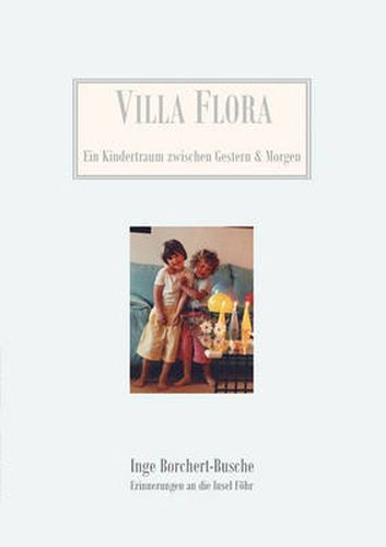 Cover image for Villa Flora: Ein Kindertraum zwischen Gestern & Morgen