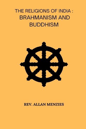 The Religions Of India Brahmanism And Buddhism