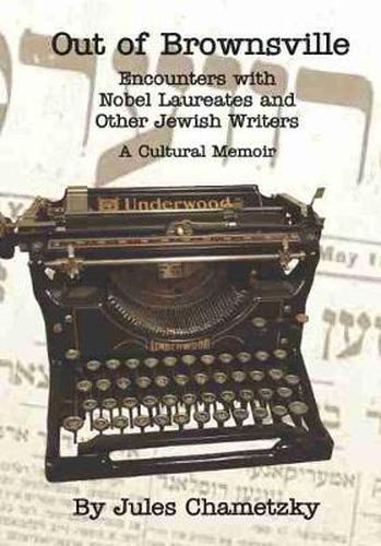 Cover image for Out of Brownsville: Encounters with Nobel Laureates and Other Jewish Writers