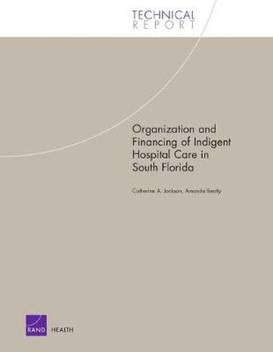 Cover image for Organization and Financing of Hospital Care for Indigents in South Florida