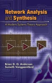 Cover image for Network Analysis and Synthesis: A Modern Systems Theory Approach