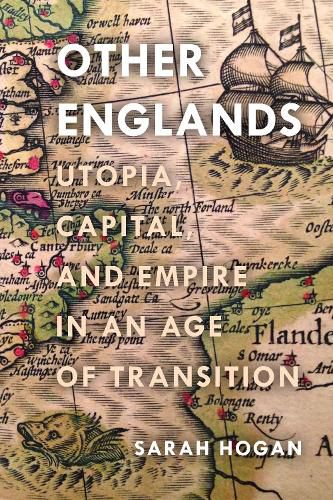 Cover image for Other Englands: Utopia, Capital, and Empire in an Age of Transition