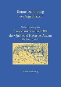 Cover image for Funde Aus Dem Grab 88 Der Qubbet El-Hawa Bei Assuan: (Die Bonner Bestande)