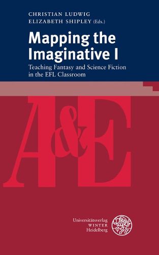 Cover image for Mapping the Imaginative I: Teaching Fantasy and Science Fiction in the Efl Classroom