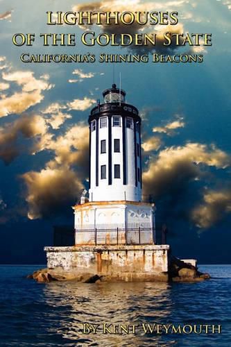 Cover image for Lighthouses of the Golden State: California's Majestic Beacons