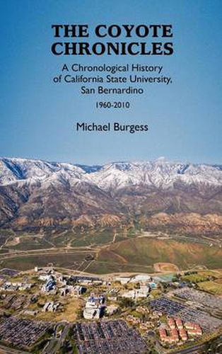 The Coyote Chronicles: A Chronological History of California State University, San Bernardino, 1960-2010