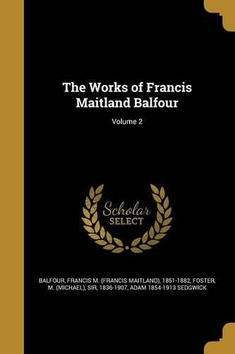Cover image for The Works of Francis Maitland Balfour; Volume 2