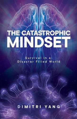 Cover image for The Catastrophic Mindset: Survival in a Disaster Filled World