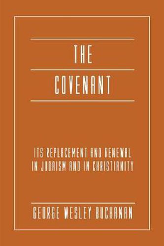 Cover image for The Covenant: Its Replacement and Renewal in Judaism and in Christianity