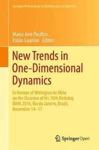 Cover image for New Trends in One-Dimensional Dynamics: In Honour of Welington de Melo on the Occasion of His 70th Birthday IMPA 2016, Rio de Janeiro, Brazil, November 14-17