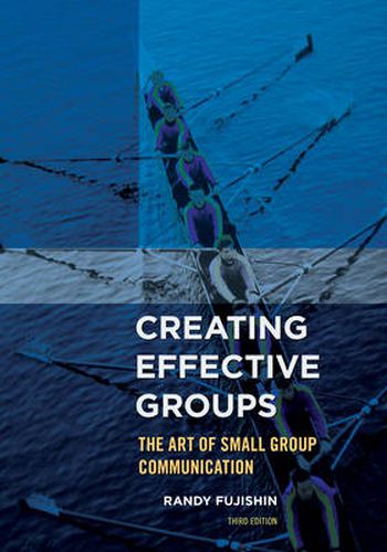 Cover image for Creating Effective Groups: The Art of Small Group Communication