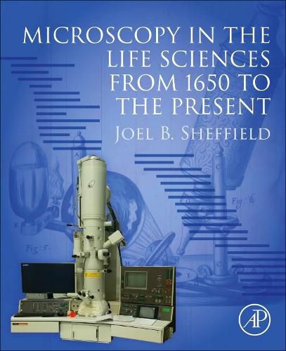 Cover image for Microscopy in the Life Sciences from 1650 to the Present